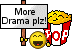 more-drama-plz-smiley-emoticon.png.3813759e6d4721a0848cc80b7b6beaca.png